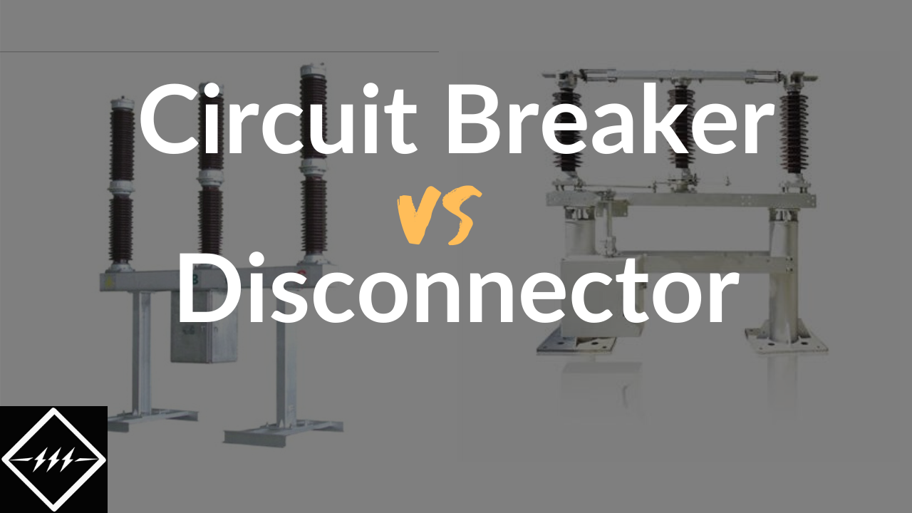 Difference between Circuit breaker and Isolator TheElectricalGuy
